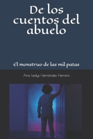 De los cuentos del abuelo: El monstruo de las mil patas B08CG7LLQ3 Book Cover