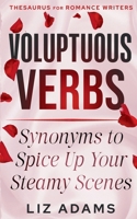 Voluptuous Verbs: Synonyms to Spice up Your Steamy Scenes 1944841709 Book Cover