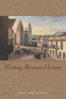 Writing Mexican History 0804768617 Book Cover
