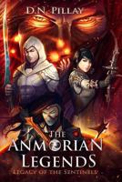 The Anmorian Legends: Legacy of the Sentinels (The Anmorian Legends, #2) 062079562X Book Cover