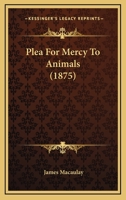 Plea For Mercy To Animals 1120676126 Book Cover