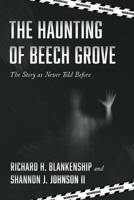 The Haunting of Beech Grove: The Story as Never Told Before B0FP331KH3 Book Cover