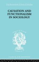 Causation and Functionalism in Sociology: International Library of Sociology A: Social Theory and Methodology (International Library of Sociology) 0415175003 Book Cover