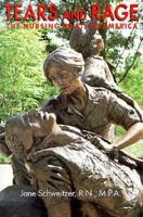 Tears and Rage: The Nursing Crisis in America 1883422051 Book Cover