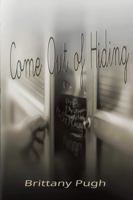 Come Out Of Hiding! 1622496256 Book Cover