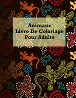 Animaux Livre De Coloriage Pour Adulte: 100 belles photos d'animaux avec plaisir, amusement et détente B08JF5KPNH Book Cover