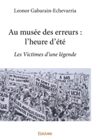 Au musée des erreurs: l'heure d'été Les Victimes d'une légende (French Edition) 2332997679 Book Cover