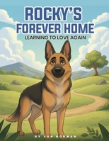 Rocky's Forever Home: Learning To Love Again B0GPRYQYCB Book Cover