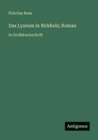 Das Lyzeum in Birkholz; Roman: in Großdruckschrift (German Edition) 3388091773 Book Cover