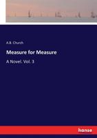 Measure for Measure: A Novel. Vol. 3 3337101143 Book Cover