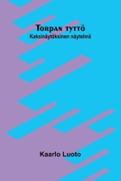 Torpan tyttö: Kaksinäytöksinen näytelmä (Finnish Edition) 9374596261 Book Cover