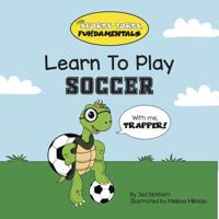Learn to Play Soccer null Book Cover