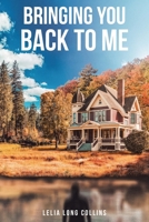 Bringing You Back To Me 1645590410 Book Cover