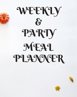 Weekly Meal & Party Planner: 52 weeks with shopping list and party planner 188 pages 8 x 10 in (Top Planners) 1676317899 Book Cover