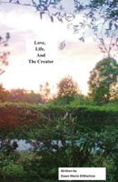 Love, Life, and the Creator 1533100462 Book Cover