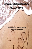 After I Surrendered I fell In Love B0FNRG266J Book Cover