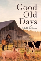 Good Old Days 1662468180 Book Cover