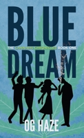 Blue Dream (the Cannabis Chronicles #1) 1951762053 Book Cover