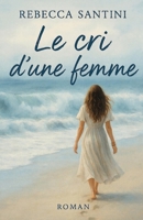 Le Cri d'une femme (French Edition) B0FY2FRXFW Book Cover