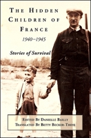 The Hidden Children of France, 1940-1945: Stories of Survival 1438431961 Book Cover