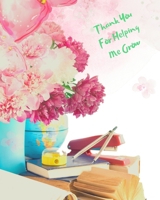Thank you for helping me grow: Teacher notebook / journal for teacher gift /retirement year end gift 1692627104 Book Cover