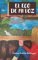 El eco de mi voz (Spanish Edition) B0BLYHKRJ2 Book Cover