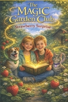 The Magic Garden Club - Strawberry Surprise B0GPN4QC92 Book Cover