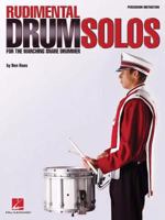 Rudimental Drum Solos for the Marching Snare Drummer 0634060562 Book Cover