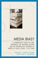 Media Bias?: A Comparative Study of Time, Newsweek, the National Review, and the Progressive, 1975-2000 0739121901 Book Cover