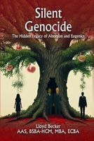 Silent Genocide: The Hidden Legacy of Abortion and Eugenics B0GXJXJ5RZ Book Cover