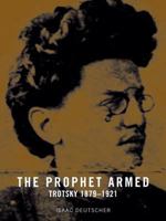 The Prophet Armed: Trotsky 1879-1921 B000Q5Z2D4 Book Cover
