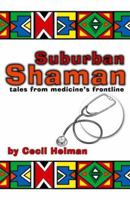 Suburban Shaman: Tales from Medicine's Front Line 1905140088 Book Cover