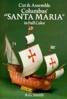 Cut and Assemble Columbus' Santa Maria in Full Color 0486267407 Book Cover
