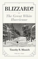 Blizzard!! The Great White Hurricane 1543987486 Book Cover