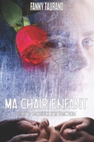 Ma chair enfant 1: Sacrifice d'attraction 2958331903 Book Cover
