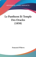 Le Pantheon Et Temple Des Oracles (1858) 1160169268 Book Cover
