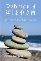 Pebbles of Wisdom : From Rabbi Adin Steinsaltz 1732174946 Book Cover