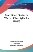 More Short Stories In Words Of Two Syllables (1808) 9354368913 Book Cover
