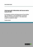 Untergang der Folterkultur als konservative Kulturkritik?: Ein Vergleich zwischen der Bedeutung von Franz Kafkas Figur des Offiziers 'In der ... Qualen' als Quelle für Kafka 3638676277 Book Cover