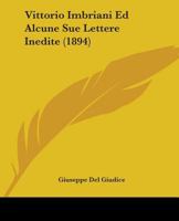 Vittorio Imbriani Ed Alcune Sue Lettere Inedite (1894) 110452354X Book Cover