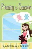 Planning to Conceive 1424187125 Book Cover