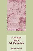 Confucian Moral Self Cultivation 0872205088 Book Cover