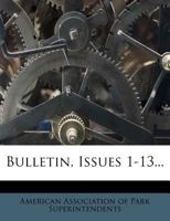 Bulletin, Issues 1-13... 1278927158 Book Cover