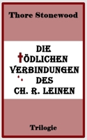 Die tödlichen Verbindungen des Ch. R. Leinen: Trilogie 3756200744 Book Cover