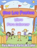 Une Los Puntos: Libro Para Colorear Para Niños a Partir de 5 años B08X68L1P1 Book Cover