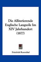 Die Alliterierende Englische Langzeile Im XIV. Jahrhundert 374113726X Book Cover