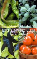 The New Vegetable & Herb Growing Guide: Back to the Basics 157087543X Book Cover