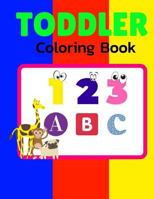 Toddler Coloring Book: Alphabet Numbers Shapes Childhood Learning, Preschool Activity Book 68 Pages Size 8.5x11 Inch For Kids Ages 3-6 1724121219 Book Cover