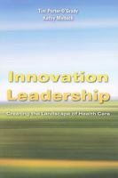 Innovation Leadership: Creating the Landscape of Healthcare 0763765430 Book Cover