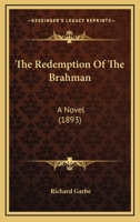 The Redemption of the Brahman: A Novel (Classic Reprint) 1104324881 Book Cover